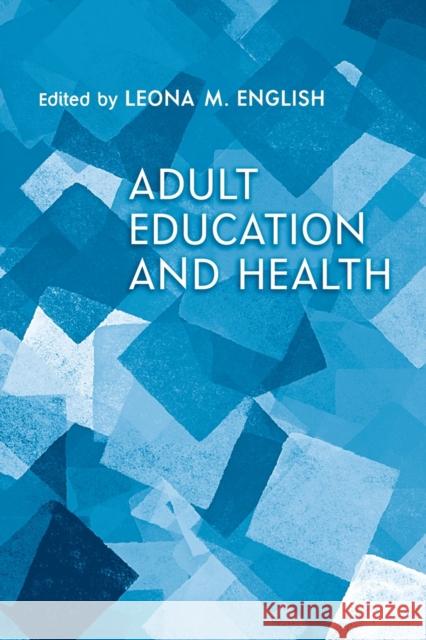 Adult Education and Health University of Toronto Press 9781442609983 University of Toronto Press - książka