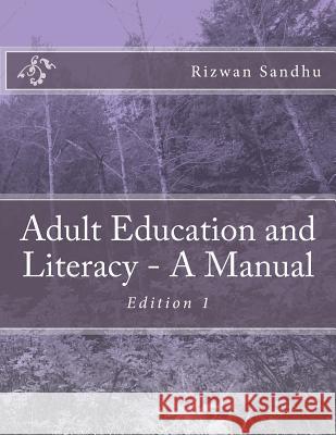 Adult Education and Literacy - A Manual Rizwan Sandhu 9781497428980 Createspace - książka