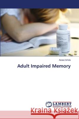 Adult Impaired Memory Ishola Azeez 9783659503597 LAP Lambert Academic Publishing - książka