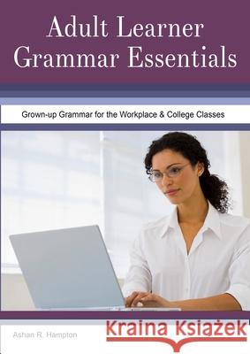 Adult Learner Grammar Essentials Ashan R Hampton 9780359692828 Lulu.com - książka