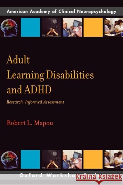 Adult Learning Disabilities and Adhd: Research-Informed Assessment Mapou, Robert L. 9780195371789 Oxford University Press, USA - książka