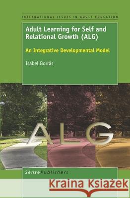 Adult Learning for Self and Relational Growth (ALG) Isabel Borras 9789463004169 Sense Publishers - książka