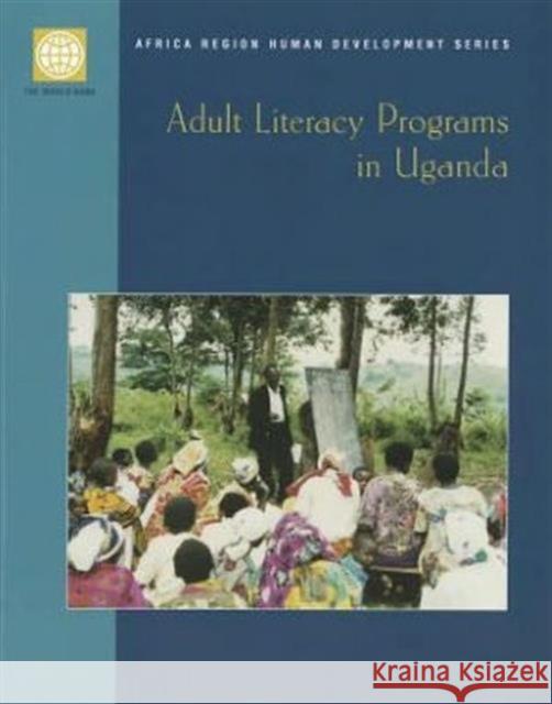 Adult Literacy Programs in Uganda  9780821348826 WORLD BANK PUBLICATIONS - książka