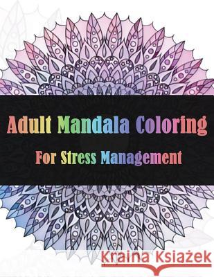 Adult Mandala Coloring For Stress Management Dinso See 9781979031745 Createspace Independent Publishing Platform - książka