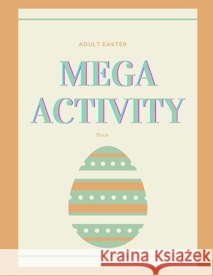 Adult Mega Easter Activity Book Jawad, Lubna 9798714987830 Independently Published - książka