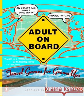 Adult on Board: Travel Games for Grown-Ups Jeff Wuorio Jeffrey J. Wuorio Judy Wuorio 9780140234084 Penguin Books - książka