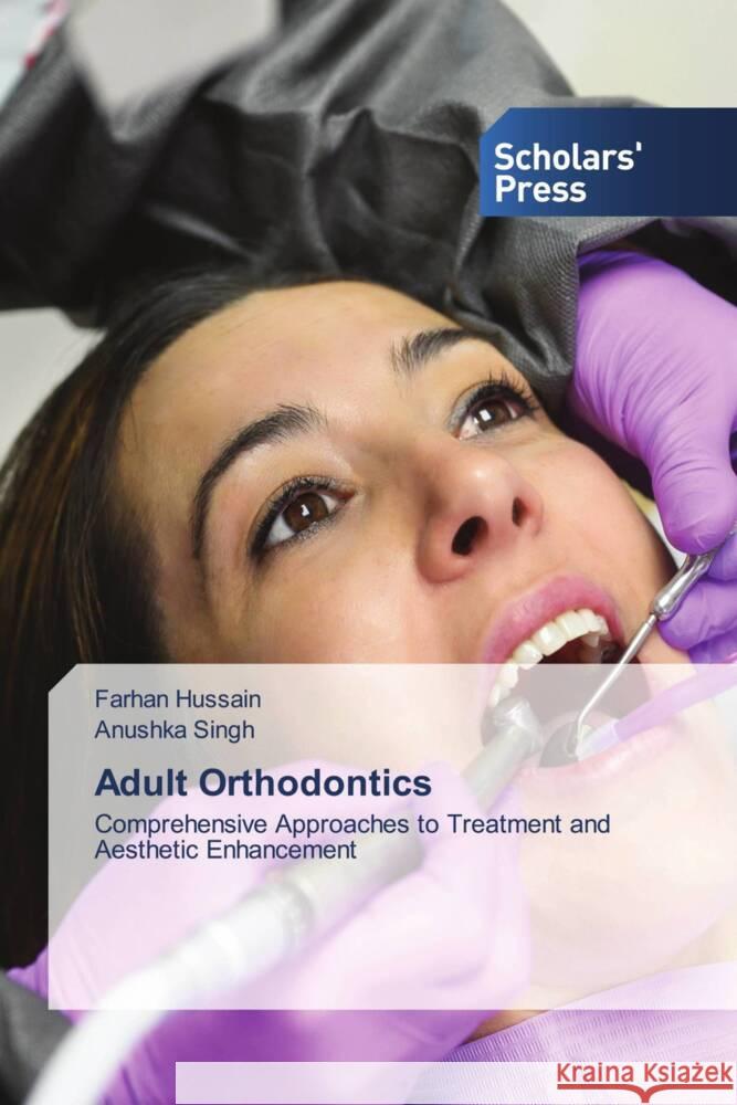 Adult Orthodontics Hussain, Farhan, Singh, Anushka 9786205525227 Scholars' Press - książka