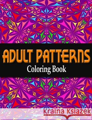 Adult Patterns Coloring Book Jasmine Taylor 9780359871735 Lulu.com - książka