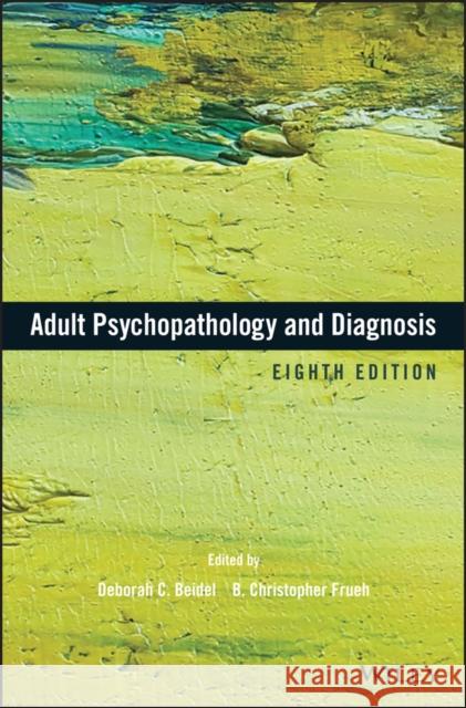 Adult Psychopathology and Diagnosis Deborah C. Beidel B. Christopher Frueh 9781119383604 John Wiley & Sons Inc - książka