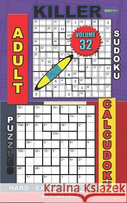 Adult sudoku jigsaw Killer. Calcudoku puzzles. Hard - extreme levels.: Sudoku siesta. Basford Holmes 9781082078163 Independently Published - książka