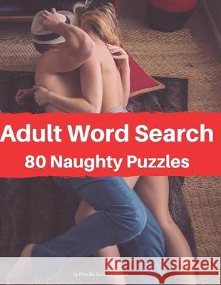 Adult Word Search: 80 Naughty Puzzles Priscilla Duncan Nyamie 9781687489258 Independently Published - książka