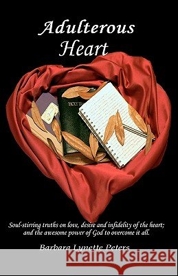 Adulterous Heart Barbara Lynette Peters 9781442188105 Createspace - książka