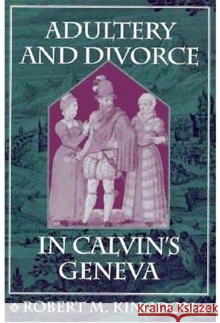 Adultery and Divorce in Calvin's Geneva Robert M. Kingdon 9780674005211 Harvard University Press - książka