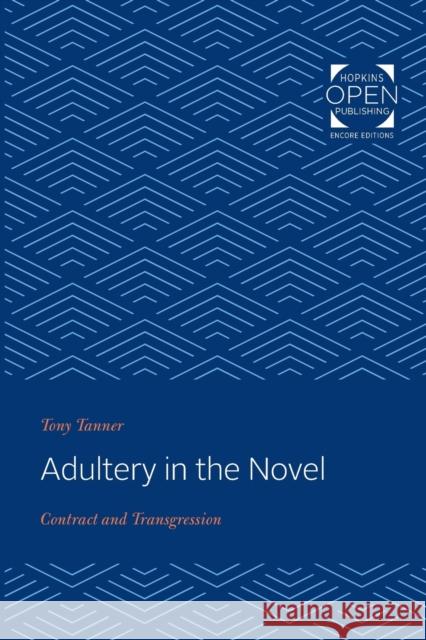 Adultery in the Novel: Contract and Transgression Tony Tanner (King's College)   9781421434414 Johns Hopkins University Press - książka