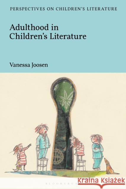 Adulthood in Children's Literature Vanessa Joosen Lisa Sainsbury 9781350049789 Bloomsbury Academic - książka