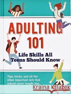 Adulting 101: Life Skills All Teens Should Know Hannah Beilenson 9781441340566 Peter Pauper Press - książka