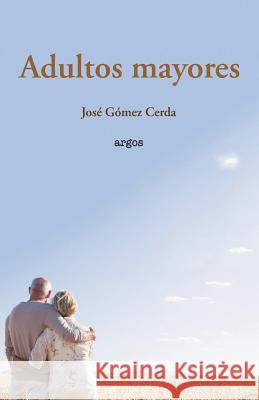 Adultos mayores Gomez Cerda, Jose 9781546477945 Createspace Independent Publishing Platform - książka