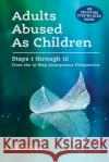 Adults Abused As Children: Steps 1 through 12 from the 12 Step Anonymous Perspective Ellin Chess   9780967539980 Okay Enterprises