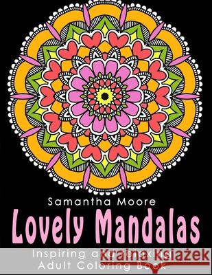 Adults Coloring Book: Lovely Mandalas Samantha Moore 9781534704442 Createspace Independent Publishing Platform - książka