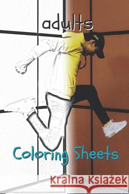 Adults Coloring Sheets: 30 Adults Drawings, Coloring Sheets Adults Relaxation, Coloring Book for Kids, for Girls, Volume 10 Coloring Books 9781798136713 Independently Published - książka