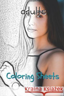 Adults Coloring Sheets: 30 Adults Drawings, Coloring Sheets Adults Relaxation, Coloring Book for Kids, for Girls, Volume 13 Coloring Books 9781798136744 Independently Published - książka
