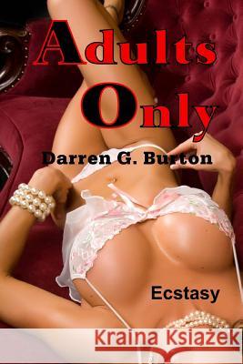 Adults Only: Ecstasy Darren G. Burton 9781493718146 Createspace - książka
