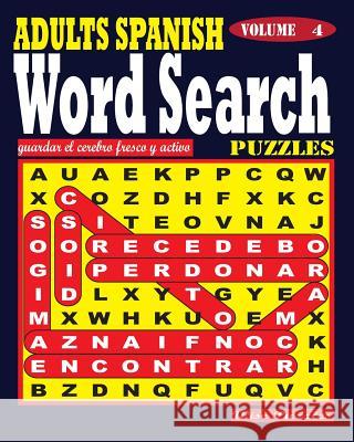 ADULTS SPANISH Word Search Puzzles. Vol. 4 Puzzles, Wise 9781539684374 Createspace Independent Publishing Platform - książka