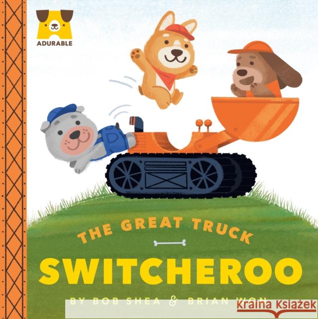 Adurable: The Great Truck Switcheroo Bob Shea 9780593325957 Penguin Putnam Inc - książka