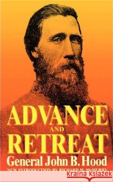 Advance and Retreat: Personal Experiences in the United States and Confederate States Armies Hood, John Bell 9780306805349 Da Capo Press - książka