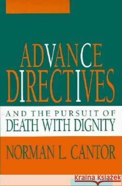 Advance Directives and the Pursuit of Death with Dignity Norman L. Cantor 9780253313041 Indiana University Press - książka