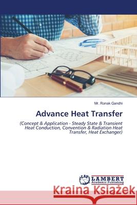 Advance Heat Transfer Ronak Gandhi 9786203305296 LAP Lambert Academic Publishing - książka