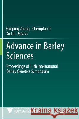 Advance in Barley Sciences: Proceedings of 11th International Barley Genetics Symposium Zhang, Guoping 9789400798427 Springer - książka