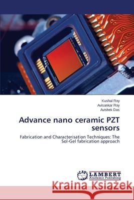 Advance nano ceramic PZT sensors Roy Kushal 9783659667930 LAP Lambert Academic Publishing - książka
