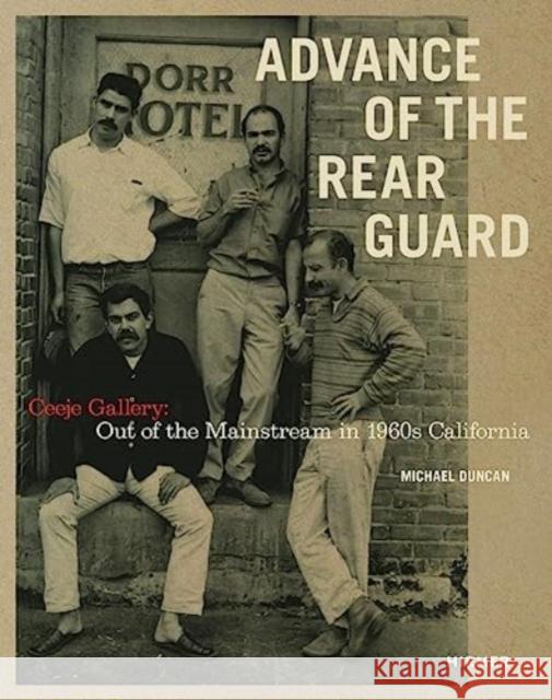 Advance of the Rear Guard: Out of the Mainstream in 1960s California: Ceeje Gallery  9783777442631 Hirmer Verlag - książka