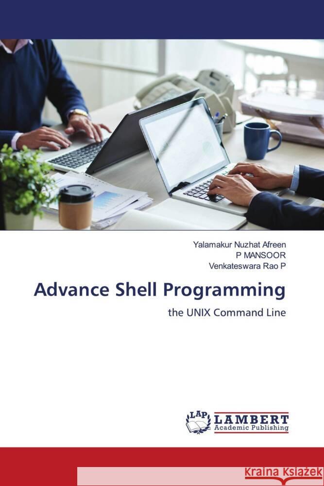 Advance Shell Programming Nuzhat Afreen, Yalamakur, MANSOOR, P, P, Venkateswara Rao 9786204205489 LAP Lambert Academic Publishing - książka