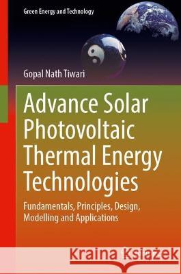 Advance Solar Photovoltaic Thermal Energy Technologies Gopal Nath Tiwari 9789819949922 Springer Nature Singapore - książka