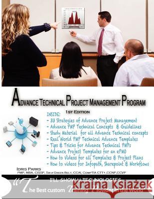 Advance Technical Project Management Program: 1st Edition Idris Parks 9780615614373 I'll Show U Technologies - książka