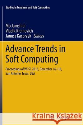Advance Trends in Soft Computing: Proceedings of Wcsc 2013, December 16-18, San Antonio, Texas, USA Jamshidi, Mo 9783319350394 Springer - książka
