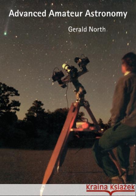 Advanced Amateur Astronomy Gerald North 9780521574303  - książka