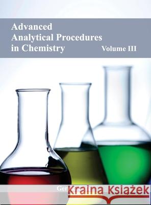 Advanced Analytical Procedures in Chemistry: Volume III Gerald Cole 9781632380081 NY Research Press - książka