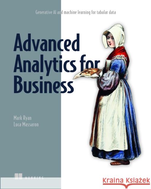 Advanced Analytics for Business Luca Massaron 9781633438545 Manning Publications - książka