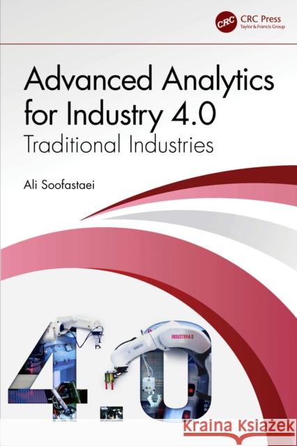 Advanced Analytics for Industry 4.0: Traditional Industries Ali Soofastaei 9781032033440 CRC Press - książka