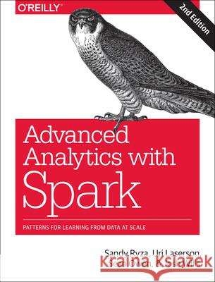 Advanced Analytics with Spark: Patterns for Learning from Data at Scale Hougland, Juliet; Laserson, Uri; Owen, Sean 9781491972953 John Wiley & Sons - książka