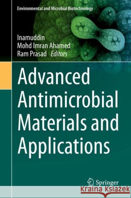 Advanced Antimicrobial Materials and Applications Inamuddin                                Mohd Imran Ahamed Ram Prasad 9789811570971 Springer - książka