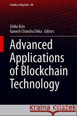 Advanced Applications of Blockchain Technology Shiho Kim Ganesh Chandra Deka 9789811387746 Springer - książka