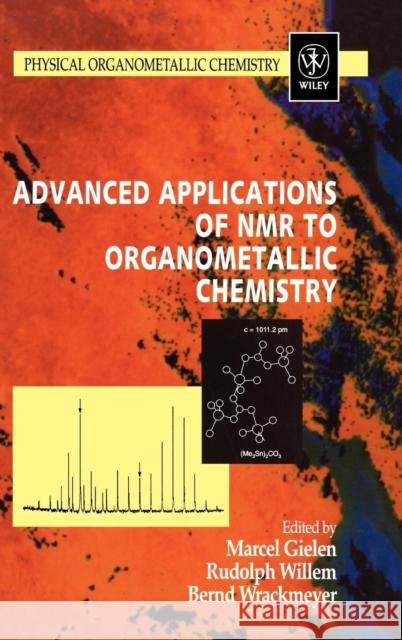 Advanced Applications of NMR to Organometallic Chemistry Marcel Gielen Gielen                                   M. Gielen 9780471959380 John Wiley & Sons - książka