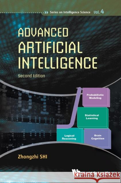 Advanced Artificial Intelligence (Second Edition) Zhongzhi Shi 9789811200878 World Scientific Publishing Company - książka