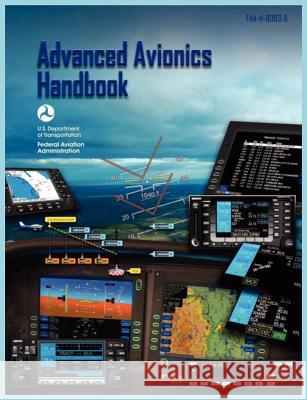 Advanced Avionics Handbook (FAA-H-8083-6) Federal Aviation Administration 9781782661177 WWW.Militarybookshop.Co.UK - książka