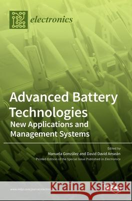 Advanced Battery Technologies: New Applications and Management Systems Gonz David Anse 9783036509228 Mdpi AG - książka