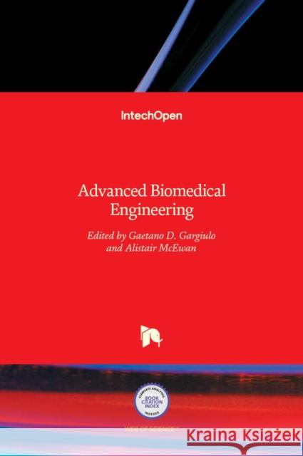 Advanced Biomedical Engineering Gaetano Gargiulo Alistair McEwan 9789533075556 Intechopen - książka